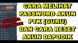 Cara Mengetahui Password PTK Dapodik yang Lupa dan Info GTK
